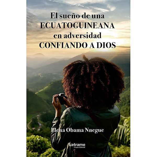 El sueño de una ecuatoguineana en adversidad confiando a dios, Elena Obama Nnegue
