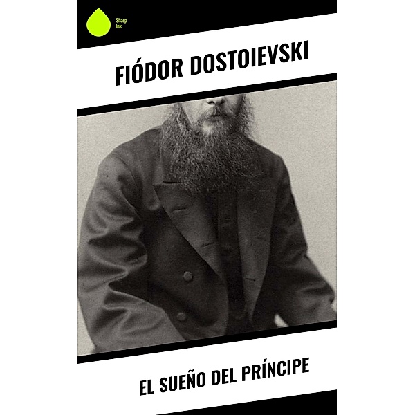 El Sueño del Príncipe, Fiódor Dostoievski
