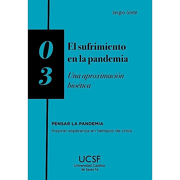 El sufrimiento en la pandemia / Pensar la pandemia. Inspirar esperanza en tiempos de crisis Bd.3, Sergio Götte