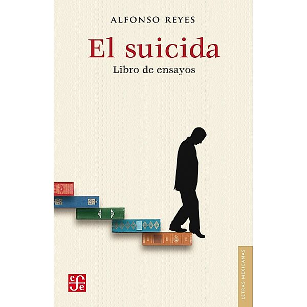 El suicida / Letras Mexicanas, Alfonso Reyes