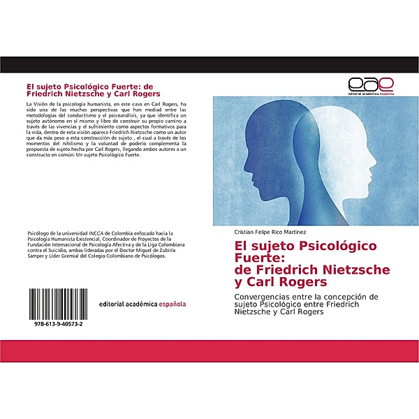 El sujeto Psicológico Fuerte: de Friedrich Nietzsche y Carl Rogers, Cristian Felipe Rico Martinez