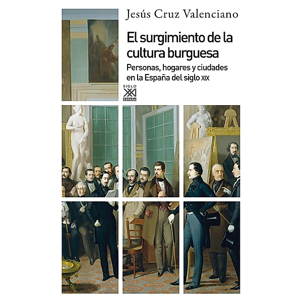 El surgimiento de la cultura burguesa / Siglo XXI de España General Bd.194, Jesús Cruz Valenciano