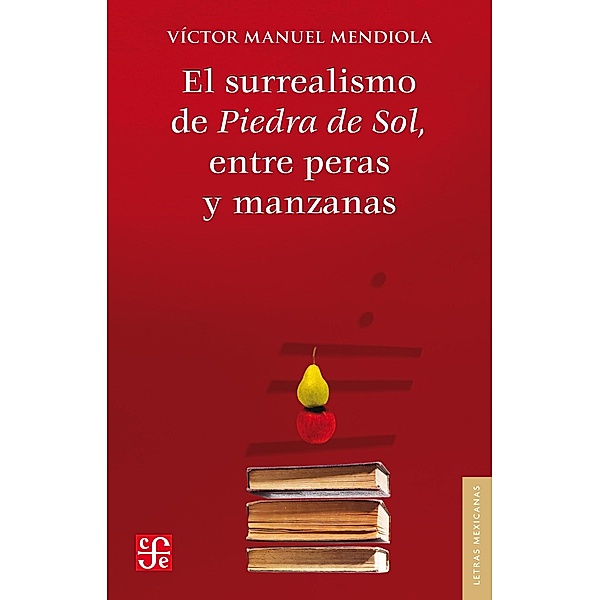 El surrealismo de Piedra de Sol, entre peras y manzanas, Víctor Manuel Mendiola