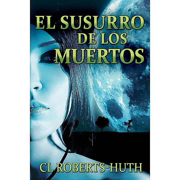 El Susurro de los Muertos (Thrillers de Zoë Delante, #1) / Thrillers de Zoë Delante, C. L. Roberts-Huth