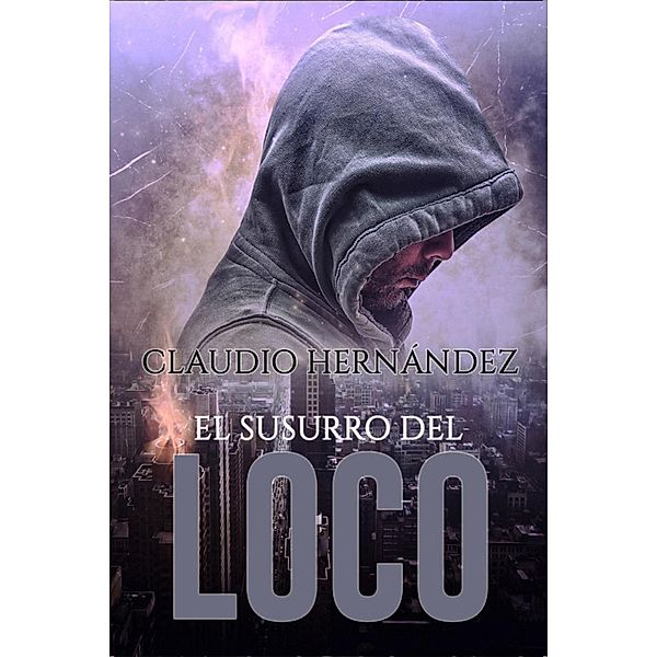 El susurro del Loco, Claudio Hernández