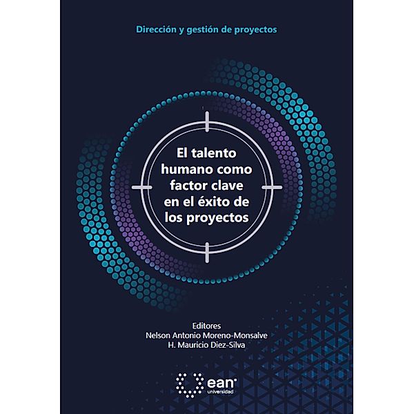 El talento humano como factor clave en el éxito de los proyectos, Nelson Antonio Moreno Monsalve, Mauricio Diez Silva, Dora Alba Ariza Aguilera