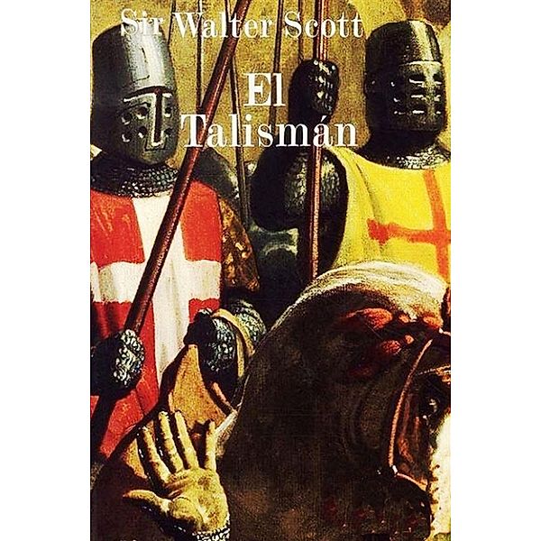 El talismán Cuentos de los Cruzados - 2, Walter Scott