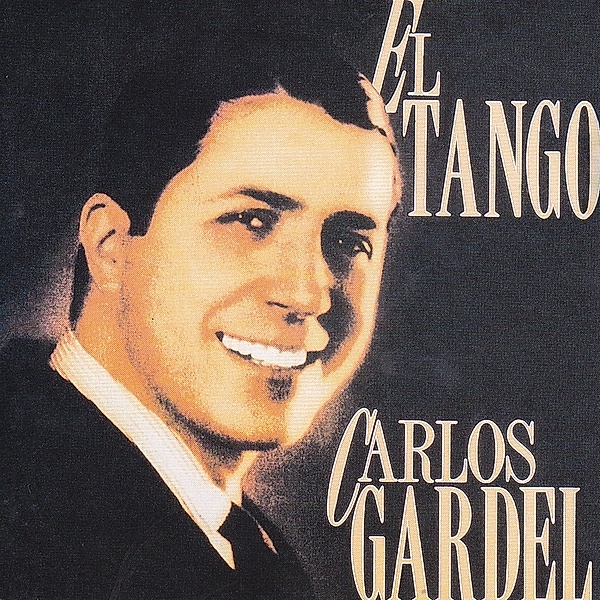 El Tango, Carlos Gardel