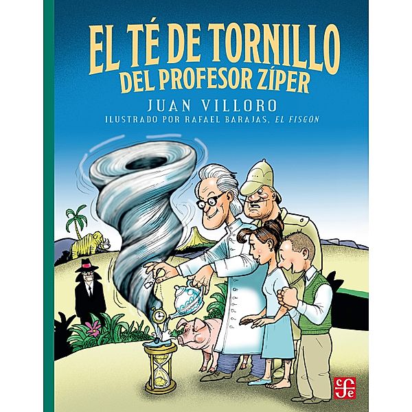 El té de tornillo del profesor Zíper / A la Orilla del Viento, Juan Villoro, Rafael Barajas Durán
