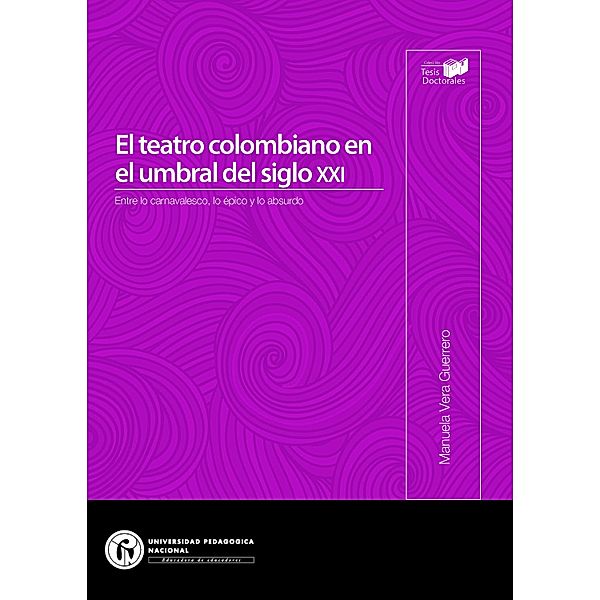 El teatro colombiano en el umbral del siglo XXI / Tesis Doctorales, Manuela Vera Guerrero