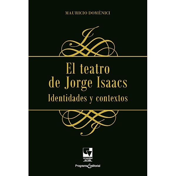 El teatro de Jorge Isaacs / Artes y Humanidades, Mauricio Doménici
