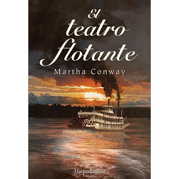 El teatro flotante / Novela histórica, Martha Conway