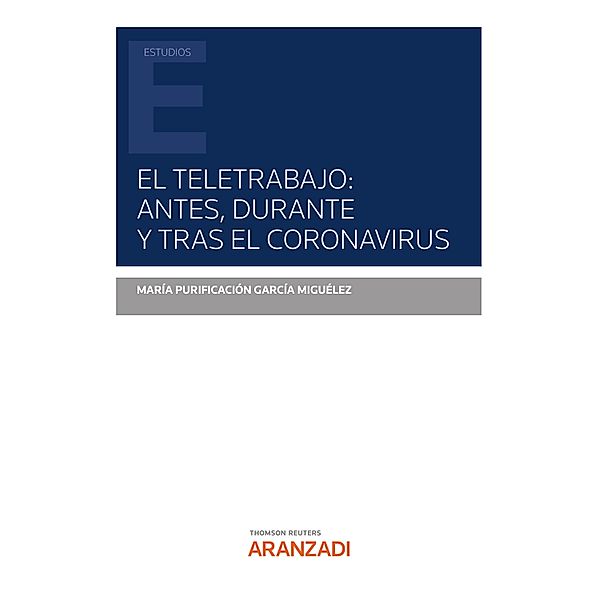 El teletrabajo: antes, durante y tras el coronavirus / Estudios, María Purificación García Miguélez