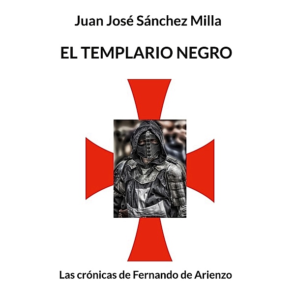 El templario negro, Juan José Sánchez Milla