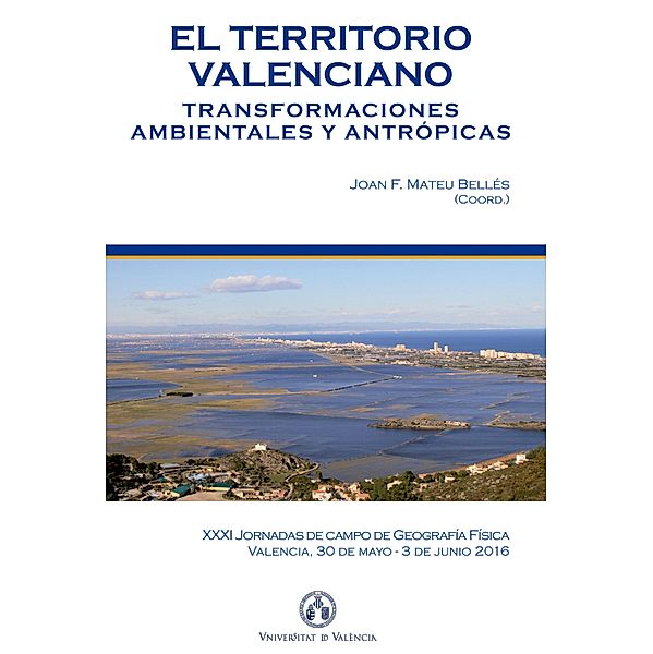 El territorio valenciano. Transformaciones ambientales y antrópicas, Aavv