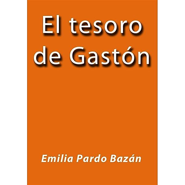 El tesoro de Gastón, Emilia Pardo Bazán