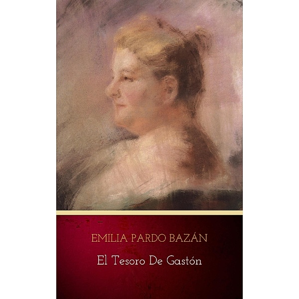 El tesoro de Gastón, Emilia Pardo Bazán