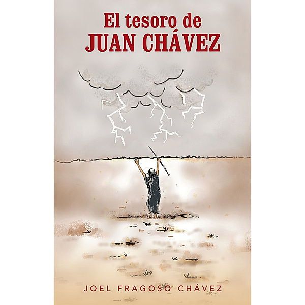 El Tesoro De Juan Chávez, Joel Fragoso Chávez