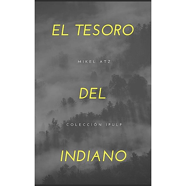 El tesoro del indiano, Mikel Atz