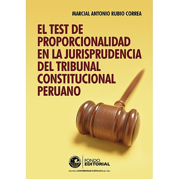 El test de proporcionalidad en la jurisprudencia del Tribunal Constitucional, Marcial Rubio