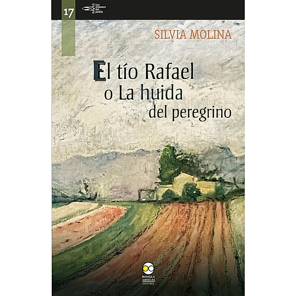 El tío Rafael o la huida del peregrino / Las semanas del jardín Bd.17, Silvia Molina