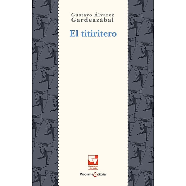 El titiritero / Colección Gustavo Álvarez Gardeazábal, Gustavo Álvarez Gardeazábal