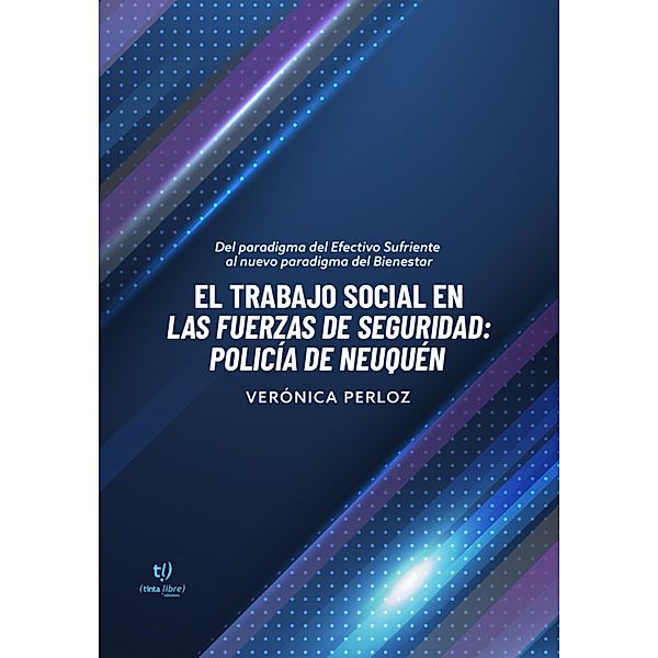 El trabajo social en las fuerzas de seguridad: policía de Neuquén, Alicia Verónica Perloz