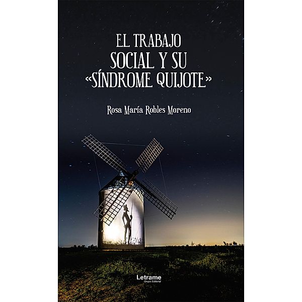 El trabajo social y su Síndrome Quijote, Rosa María Robles Moreno