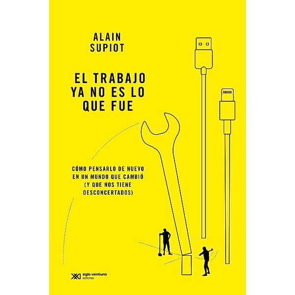 El trabajo ya no es lo que fue / Singular, Alain Supiot