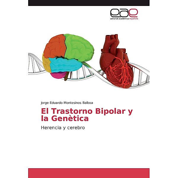 El Trastorno Bipolar y la Genètica, Jorge Eduardo Montesinos Balboa