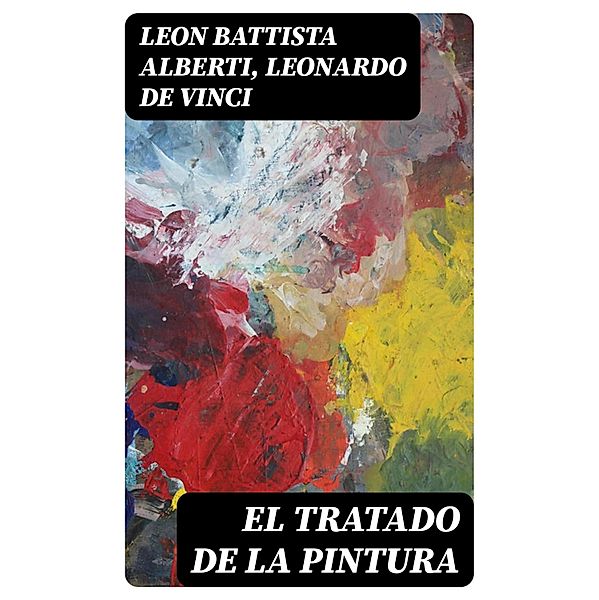 El tratado de la pintura, Leon Battista Alberti, Leonardo de Vinci
