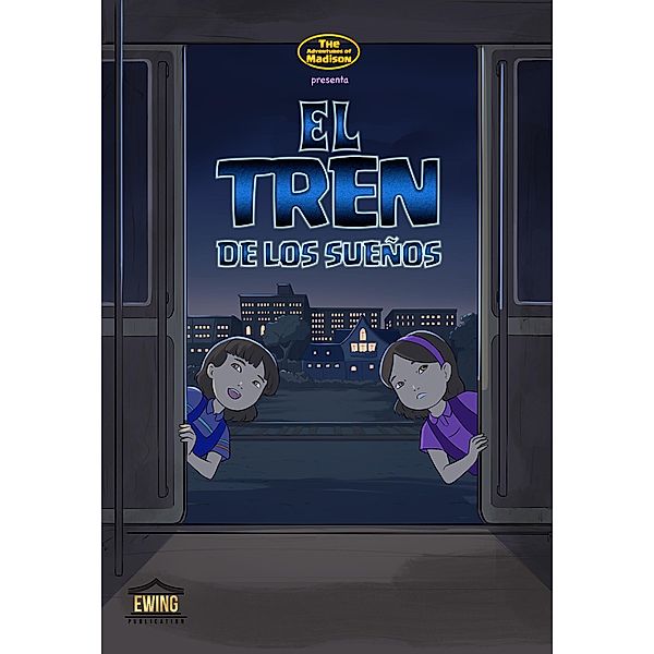 El Tren de los Sueños (Las Aventuras de Madison - Cuento, #2) / Las Aventuras de Madison - Cuento, Mason Ewing, Zacharie Malek