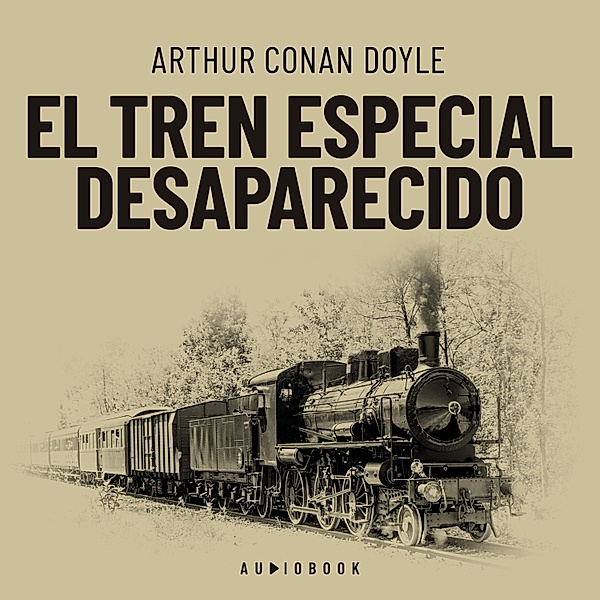 El tren especial desaparecido, Arthur Conan Doyle