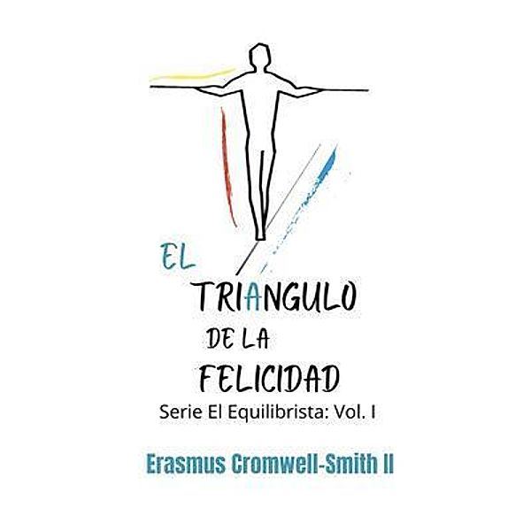 El triángulo de la felicidad: Serie El Equilibrista / El Equilibrista Bd.1, Erasmus Cromwell-Smith
