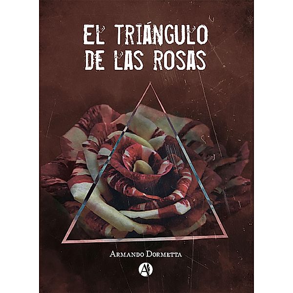 El triángulo de las rosas, Armando Dormetta