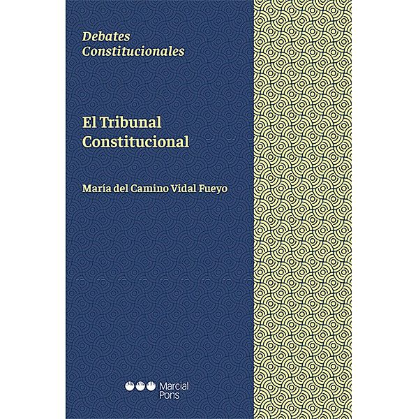 El Tribunal Constitucional / Debates Constitucionales, Mª Camino Vidal del Fueyo
