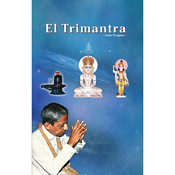 El Trimantra (In Spanish), Dada Bhagwan