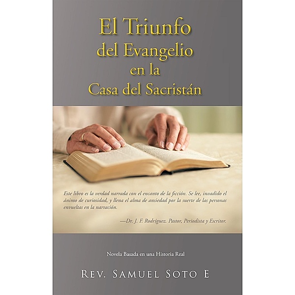 El Triunfo Del Evangelio En La Casa Del Sacristán, Rev. Samuel Soto E