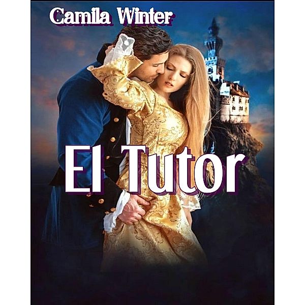 El tutor (Herederas, #1) / Herederas, Camila Winter