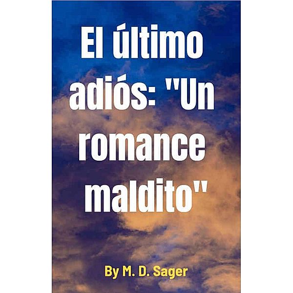 El último adiós, M. D. Sager