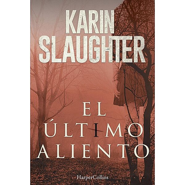 El último aliento / Suspense / Thriller 'La buena hija', Karin Slaughter