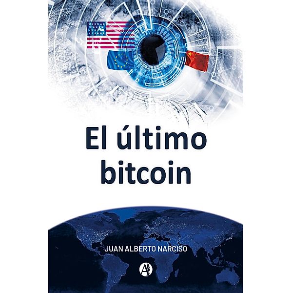 El último bitcoin, Juan Alberto Narciso