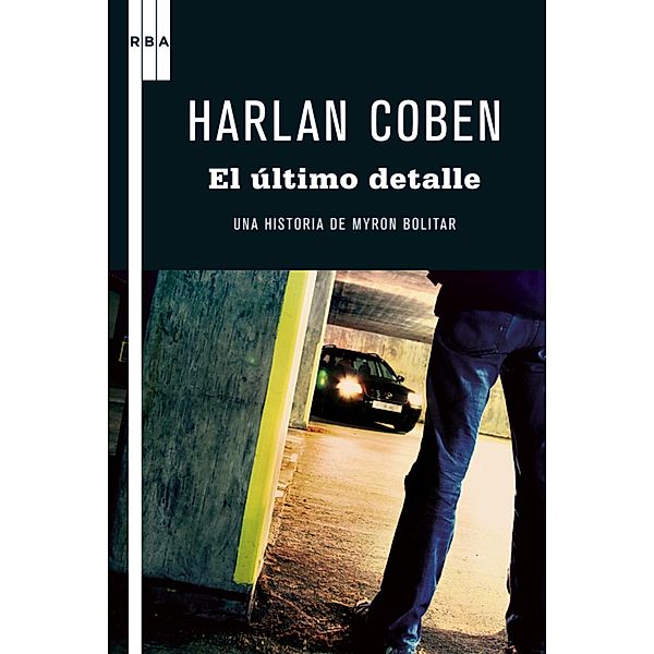 El último detalle / Myron Bolitar Bd.6, Harlan Coben