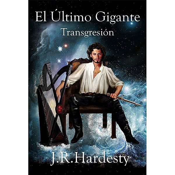 El último gigante: Transgresión. (Lindensaga, Libro Uno) / Lindensaga, Libro Uno, J. R. Hardesty