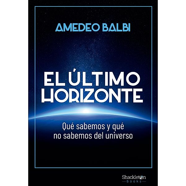 El último horizonte / Ciencia, Amedeo Balbi