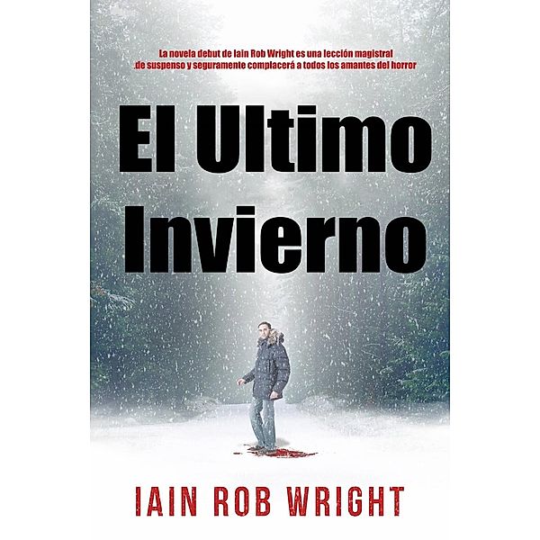 El Ultimo Invierno, Iain Rob Wright