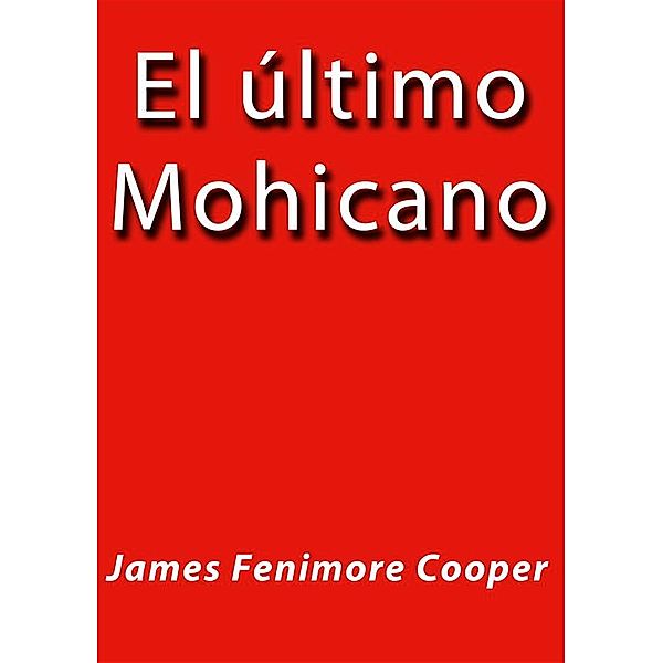 El último Mohicano, James Fenimore Cooper