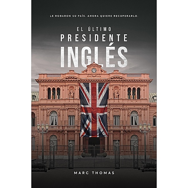 El Último Presidente Inglés, Marc Thomas