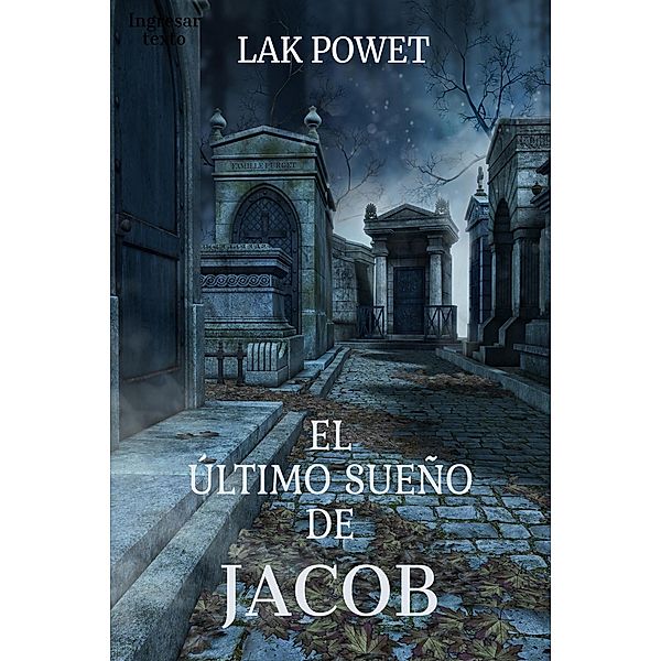 EL ÚLTIMO SUEÑO DE JACOB, Lak Powet