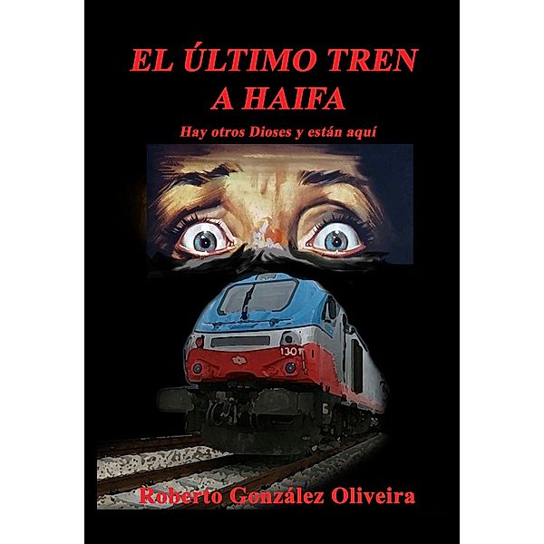 El Último Tren a Haifa, Roberto González Oliveira